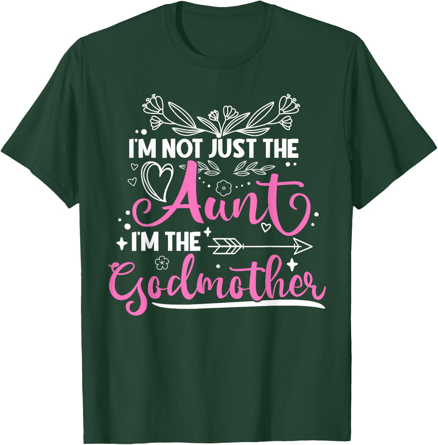 Not Only Aunt Also The GodMother T-Shirt - T-Shirt | Forest