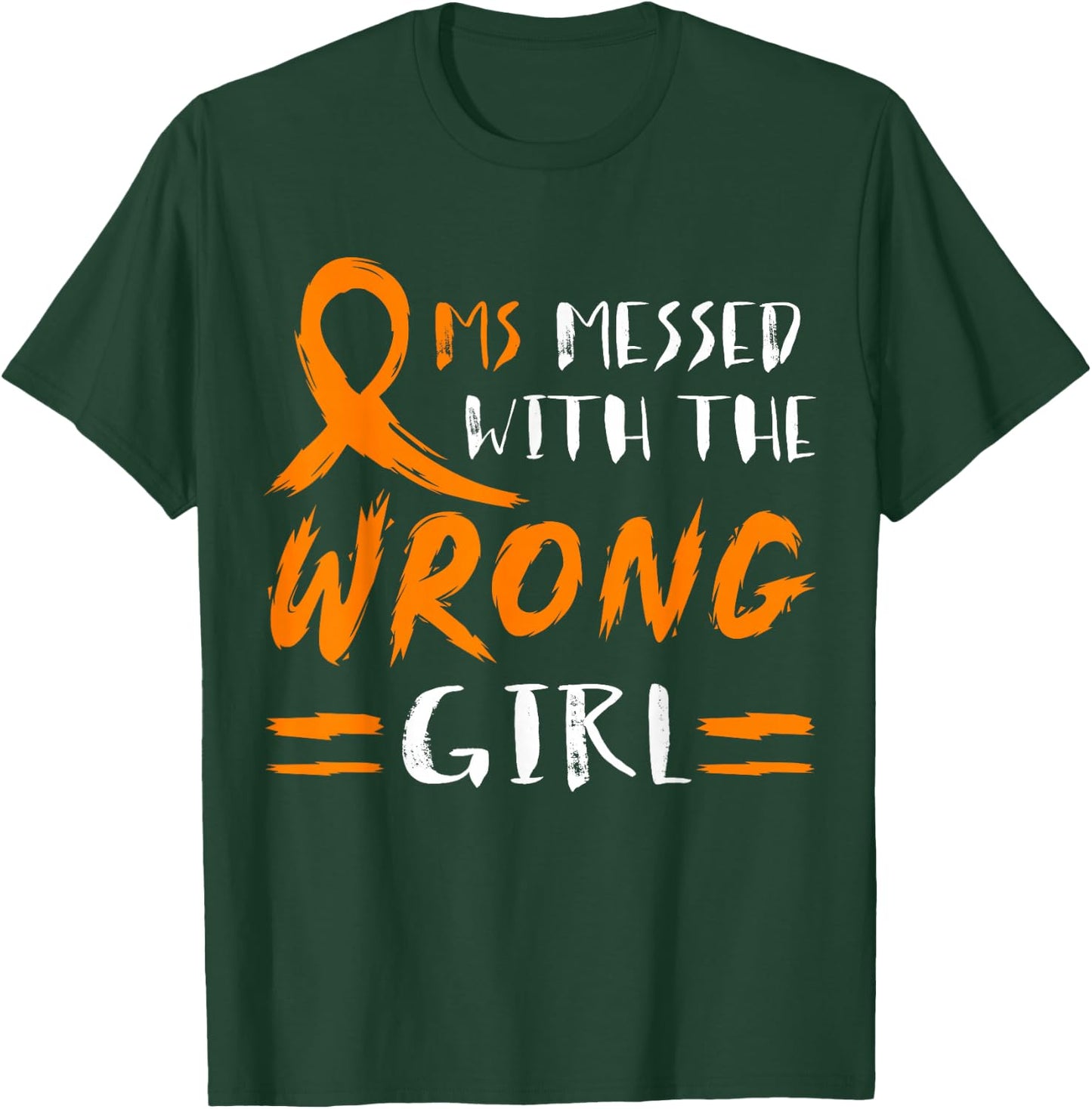 MS Messed With The Wrong Girl Multiple Sclerosis Awareness T-Shirt - T-Shirt | Forest