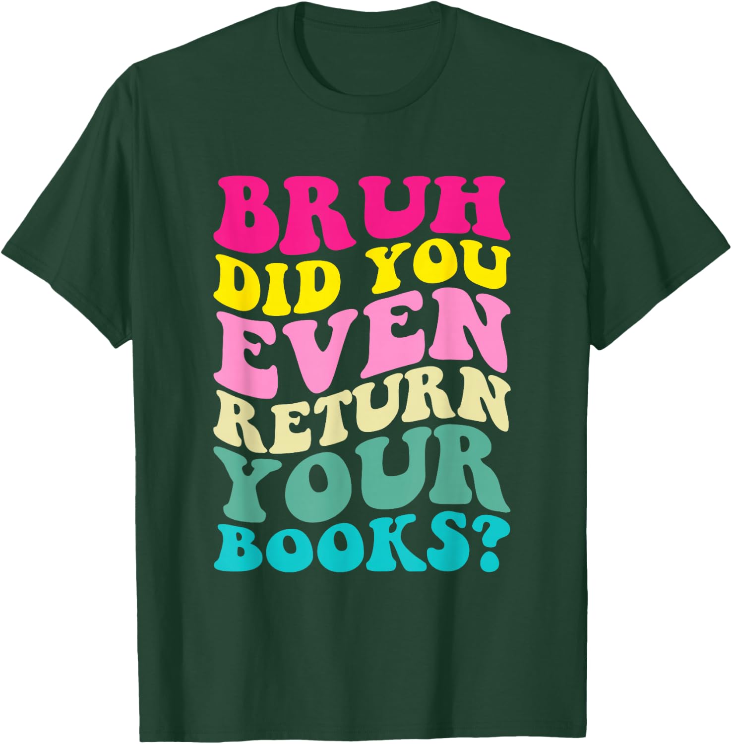 Bruh Return Your Books Funny Retro Librarian Lovers Book T-Shirt - T-Shirt | Forest