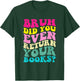 Bruh Return Your Books Funny Retro Librarian Lovers Book T-Shirt - T-Shirt | Forest