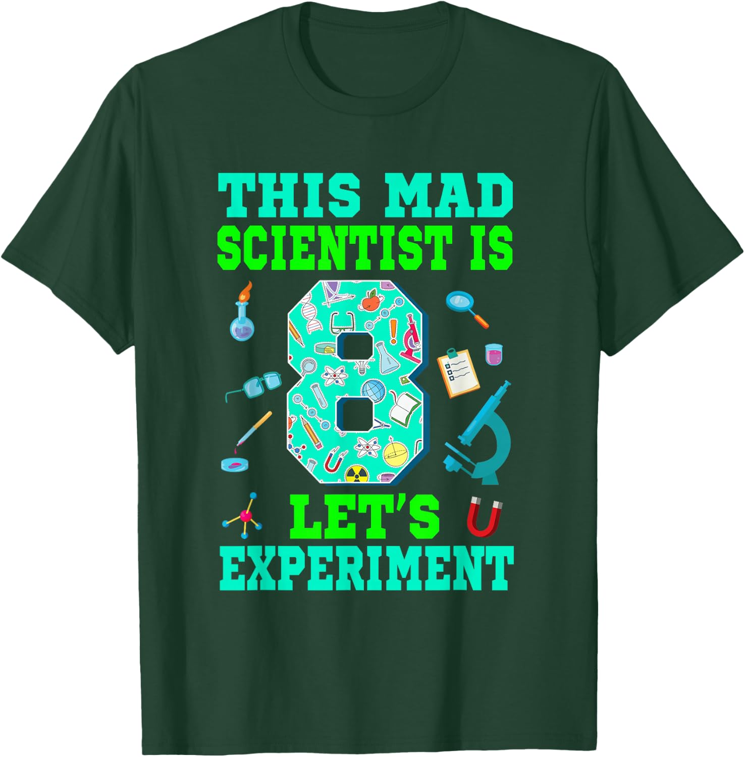 This Mad Scientist is 8 Science 8th Birthday Boy Girl T-Shirt - T-Shirt | Forest