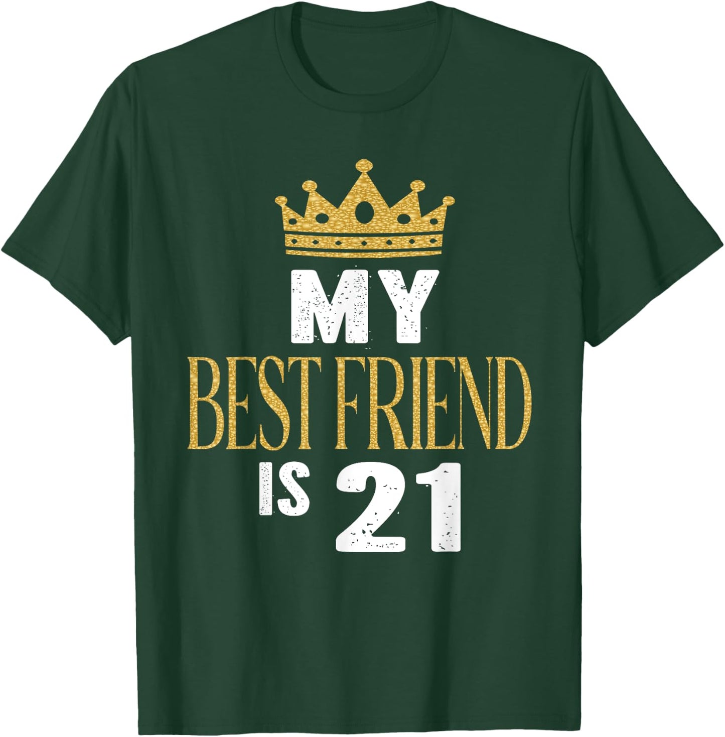 My Best Friend Is 21 Years Old 21st Birthday Party Matching T-Shirt - T-Shirt | Forest