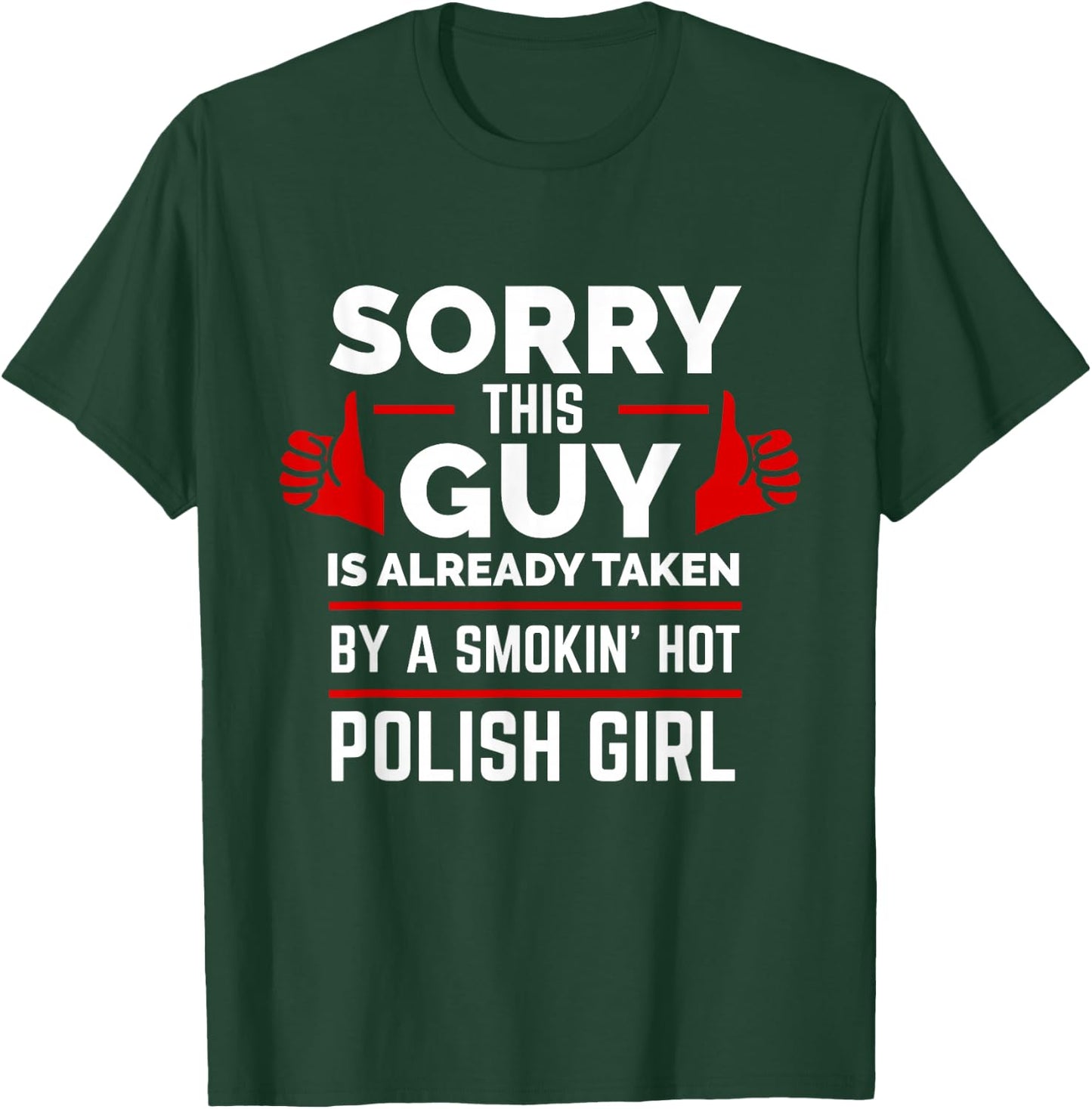 Sorry This Guy is Taken by Hot Polish Girl Poland Love T-Shirt - T-Shirt | Forest
