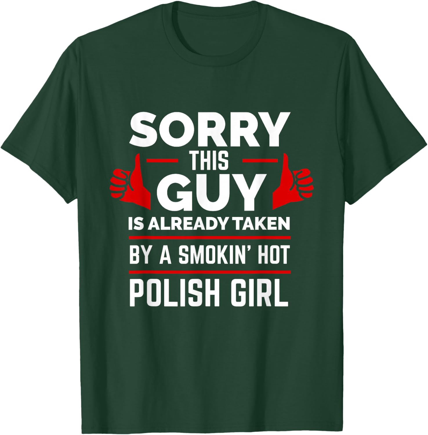 Sorry This Guy is Taken by Hot Polish Girl Poland Love T-Shirt - T-Shirt | Forest