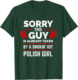 Sorry This Guy is Taken by Hot Polish Girl Poland Love T-Shirt - T-Shirt | Forest