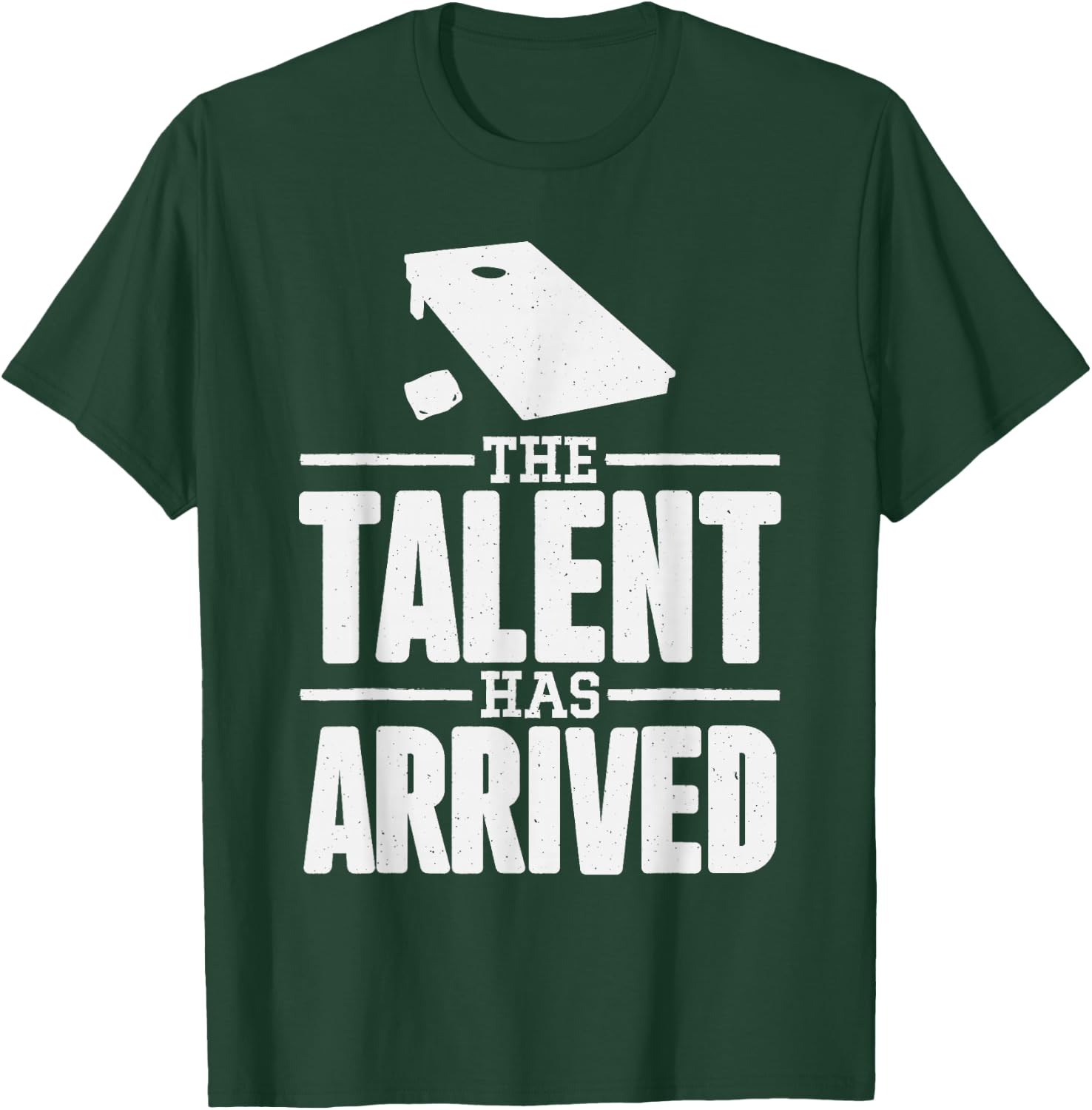 The Talent Has Arrived, Funny Cornhole Men Cornhole Grandpa T-Shirt - T-Shirt | Forest