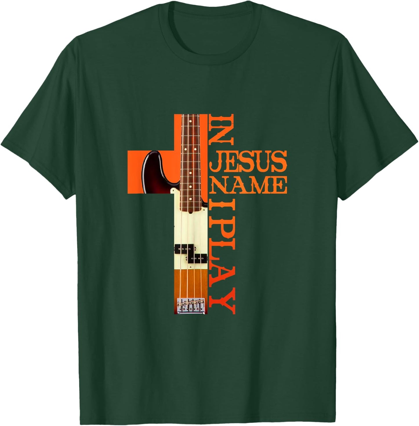 In Jesus Name I Play Bass Guitar Guitarist Player T-Shirt - T-Shirt | Forest