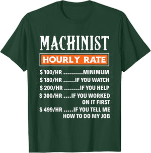 Machinist Hourly Rate - Funny Machnists Job Gift T-Shirt - T-Shirt | Forest