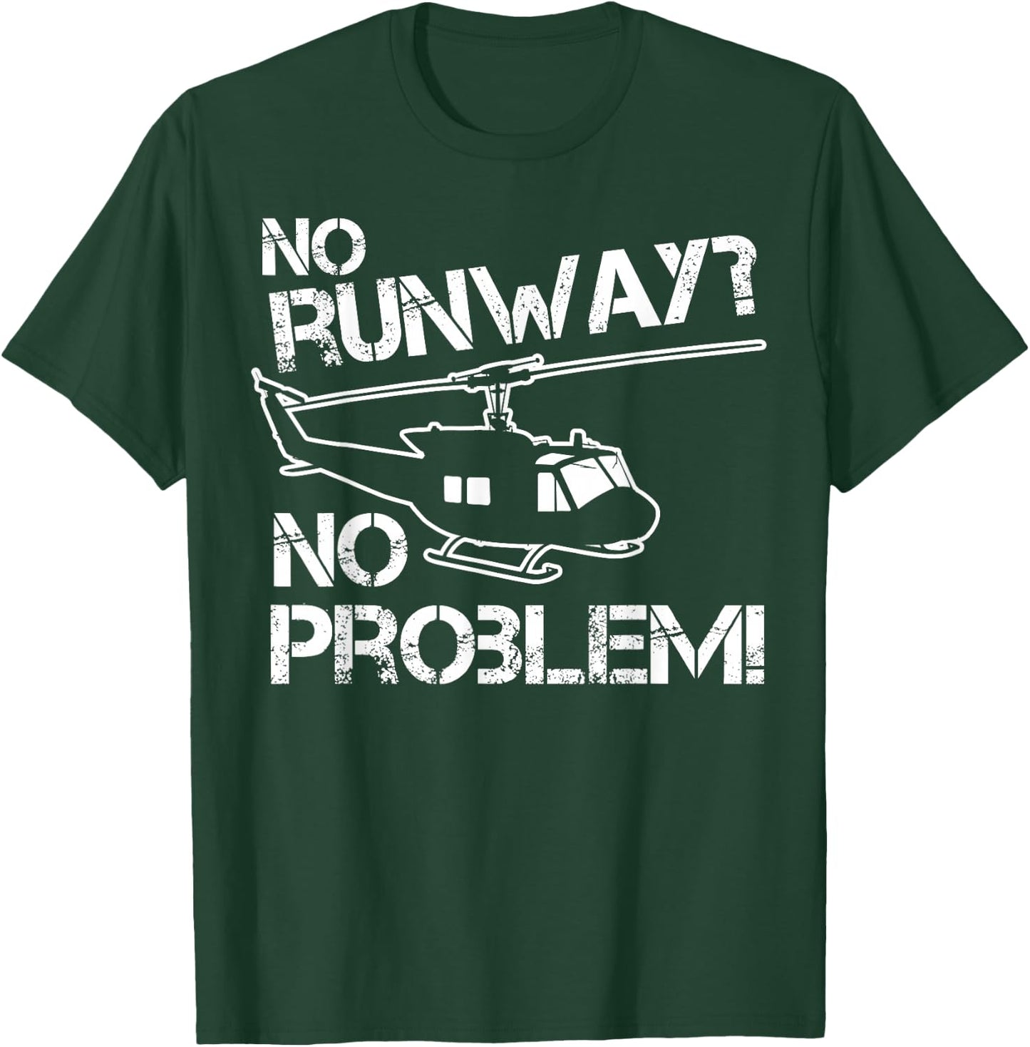 No Runway No Problem Helicopter Fan Airline Pilot Funny Gift T-Shirt - T-Shirt | Forest