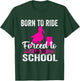 Born Ride Horse Forced To Go To School Funny Barrel Racing T-Shirt - T-Shirt | Forest
