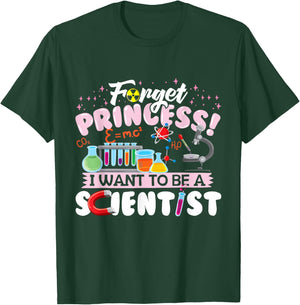 Forget Princess I Want To Be A Scientist Kids T-Shirt - T-Shirt | Forest