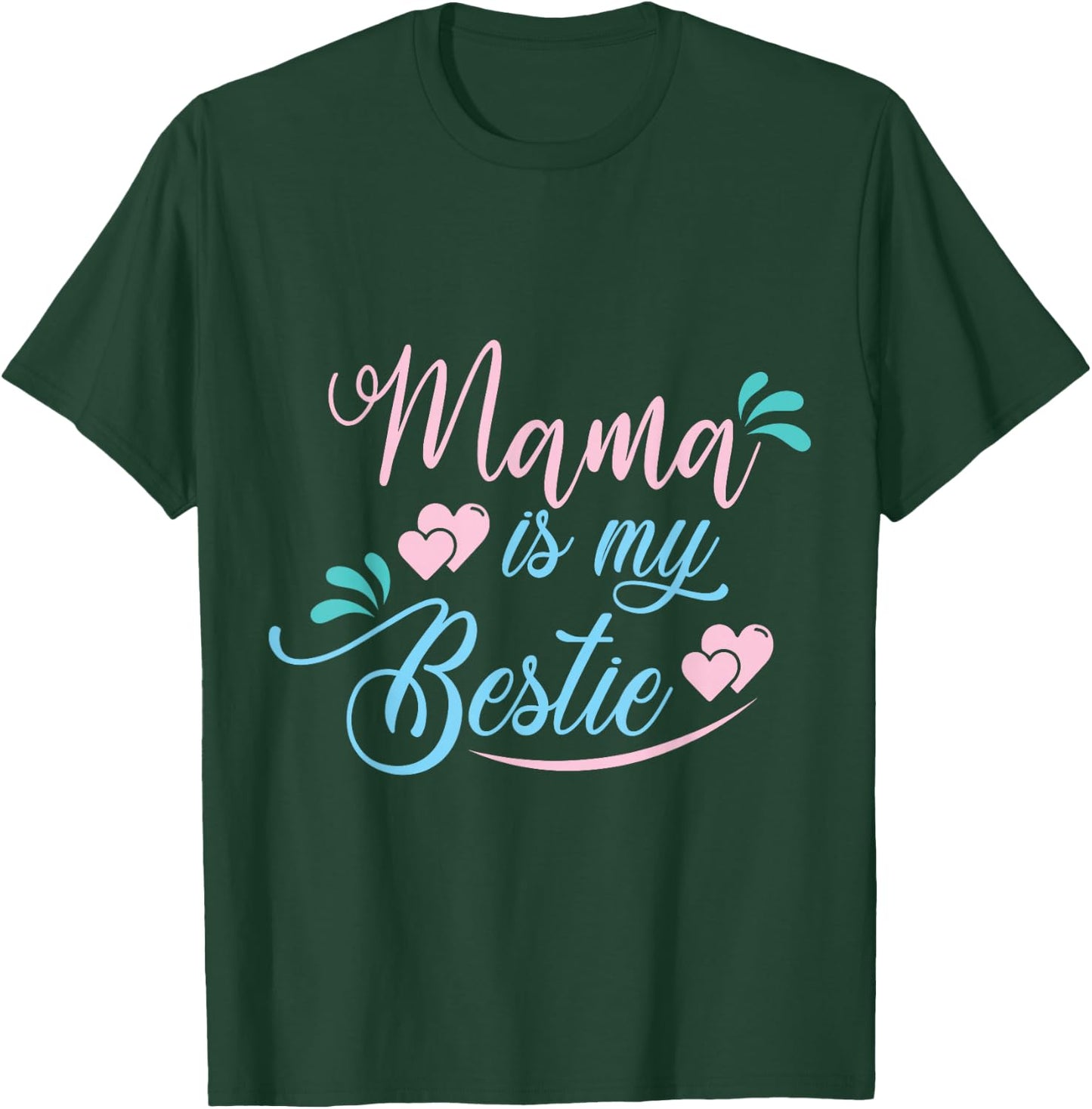 Mama is My Bestie Funny T-Shirt - T-Shirt | Forest