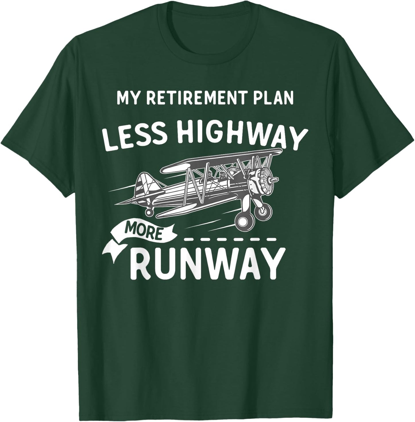 My Retirement Plan Less Highway More Runway - Funny Pilot T-Shirt - T-Shirt | Forest
