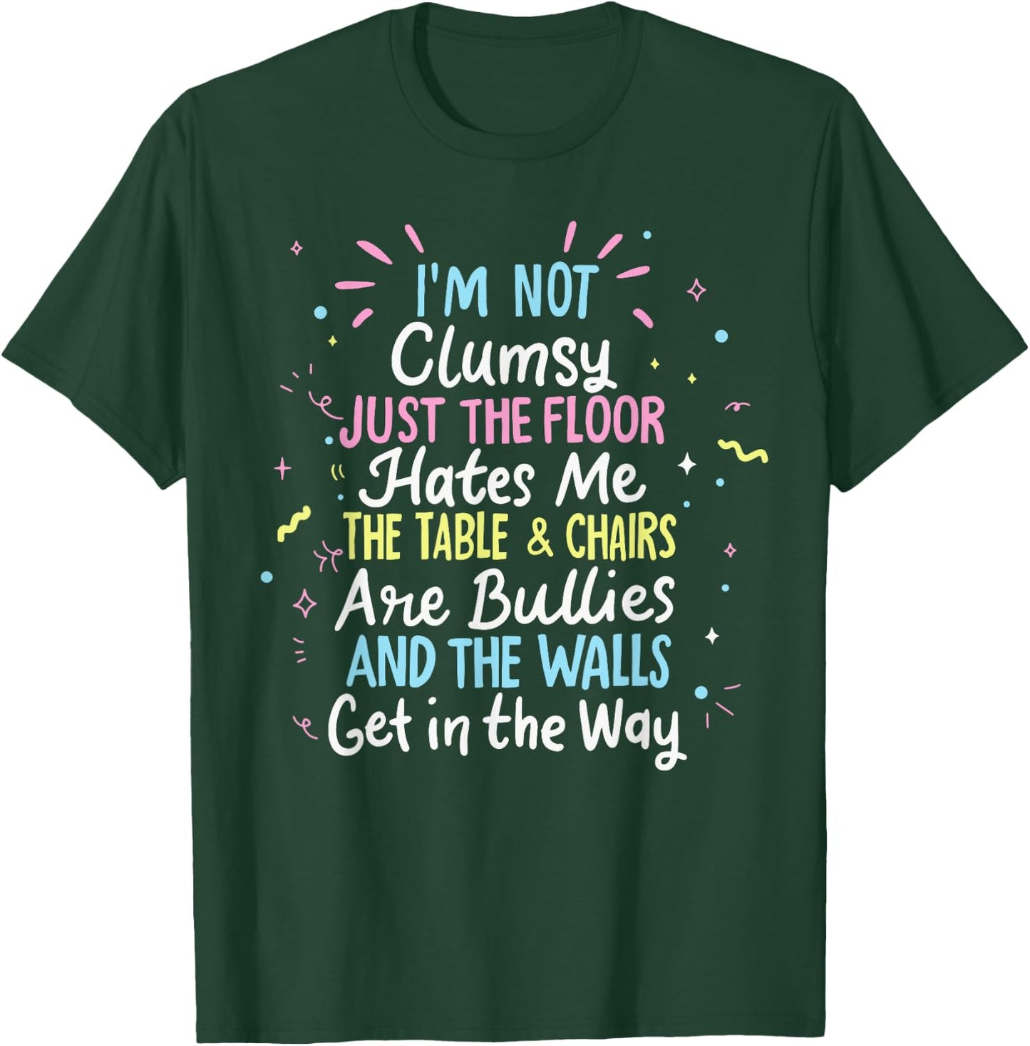 Clumsy People Moments Humor Funny Sarcastic I'm Not Clumsy T-Shirt - T-Shirt | Forest