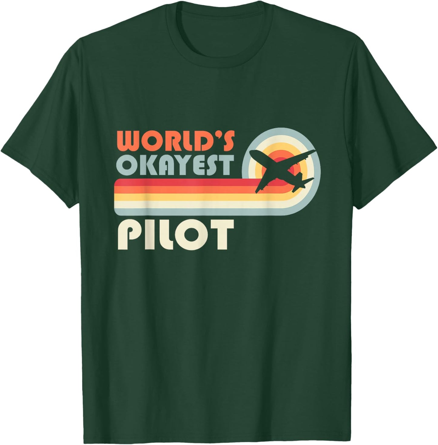 World's Okayest Pilot Funny Aviator Aviation Airplane Pilot T-Shirt - T-Shirt | Forest