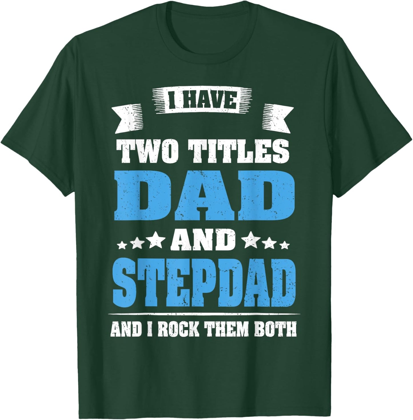 Best Dad and Stepdad Shirt Cute Fathers Day Gift from Wife T-Shirt - T-Shirt | Forest