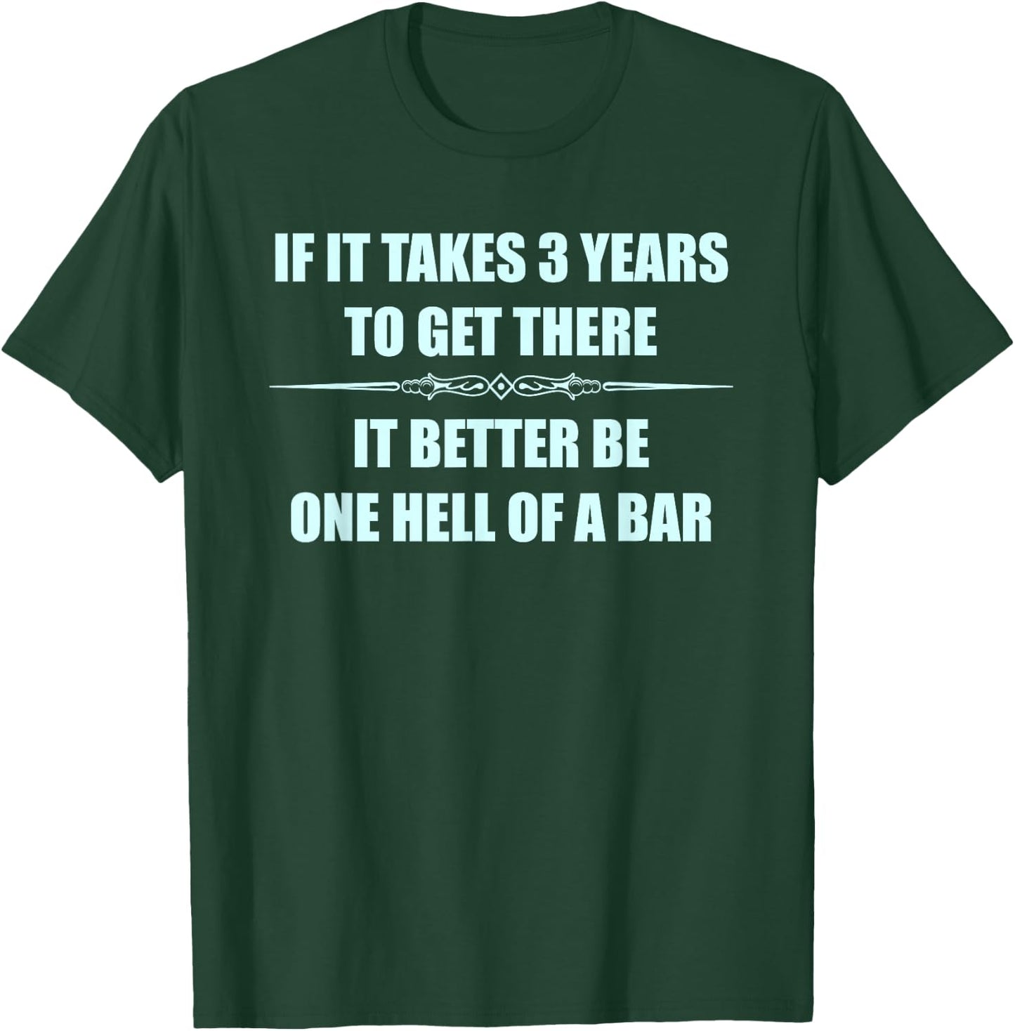 Law Student Bar Exam Gifts | If It Takes 3 Years Funny T-Shirt - T-Shirt | Forest