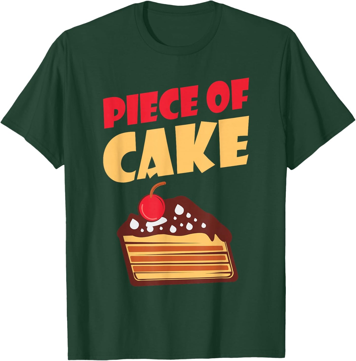 Piece of Cake Snack Baking Cake T-Shirt - T-Shirt | Forest