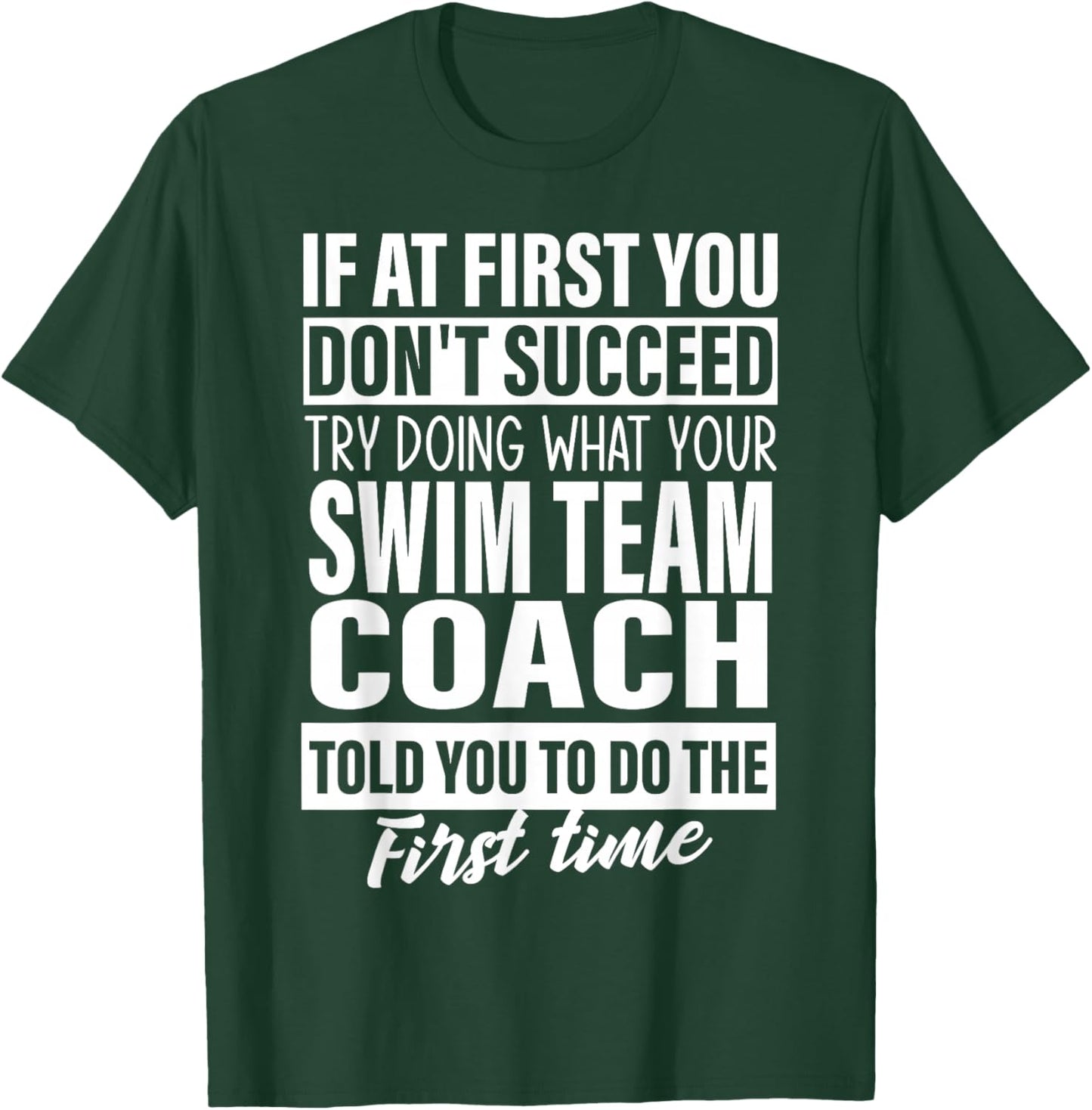 If at First You Don't Succeed Swim Team Coach Gift Men Women T-Shirt - T-Shirt | Forest