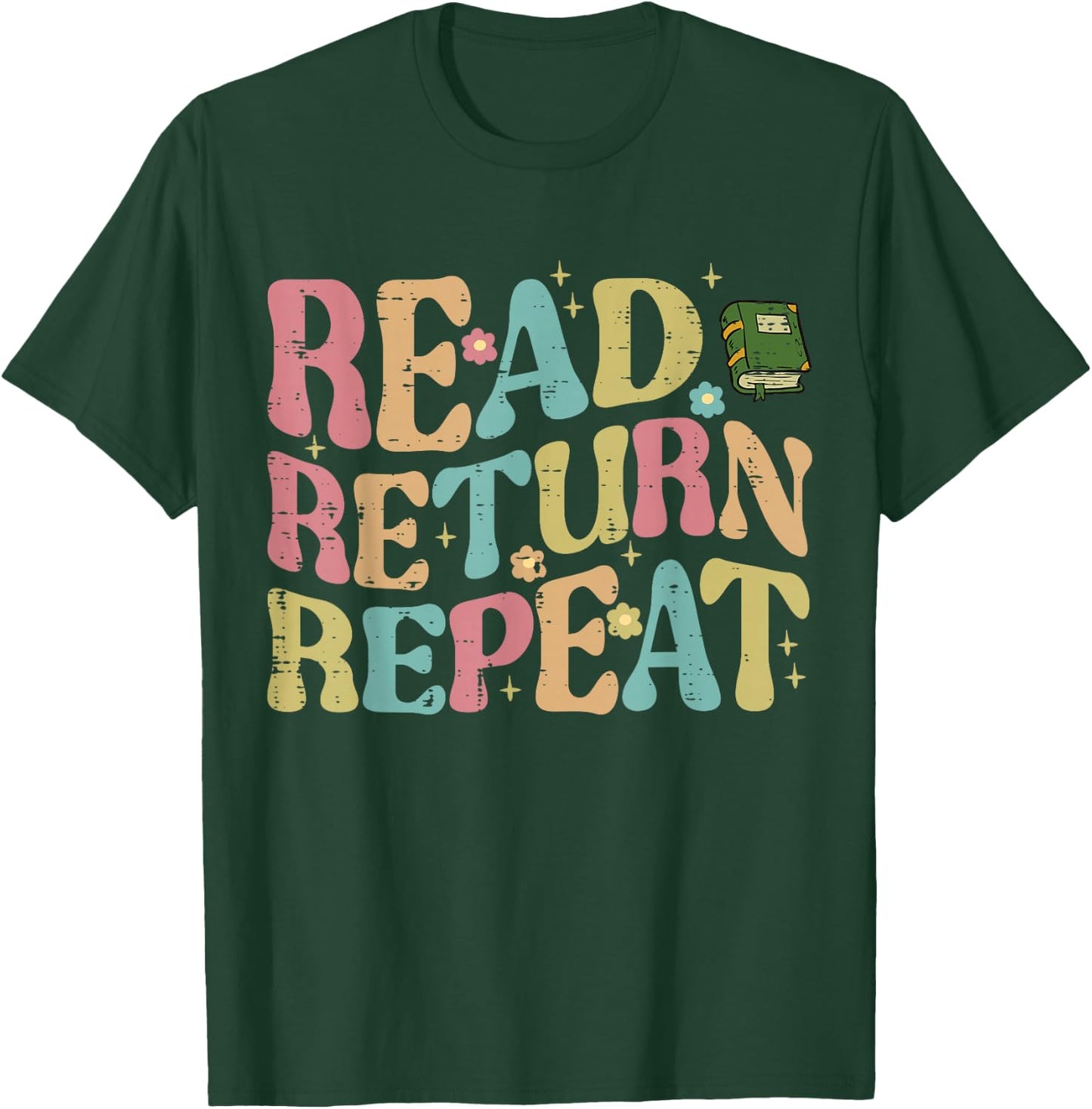 Read Return Repeat Read Reading Book Librarian Men Women T-Shirt - T-Shirt | Forest