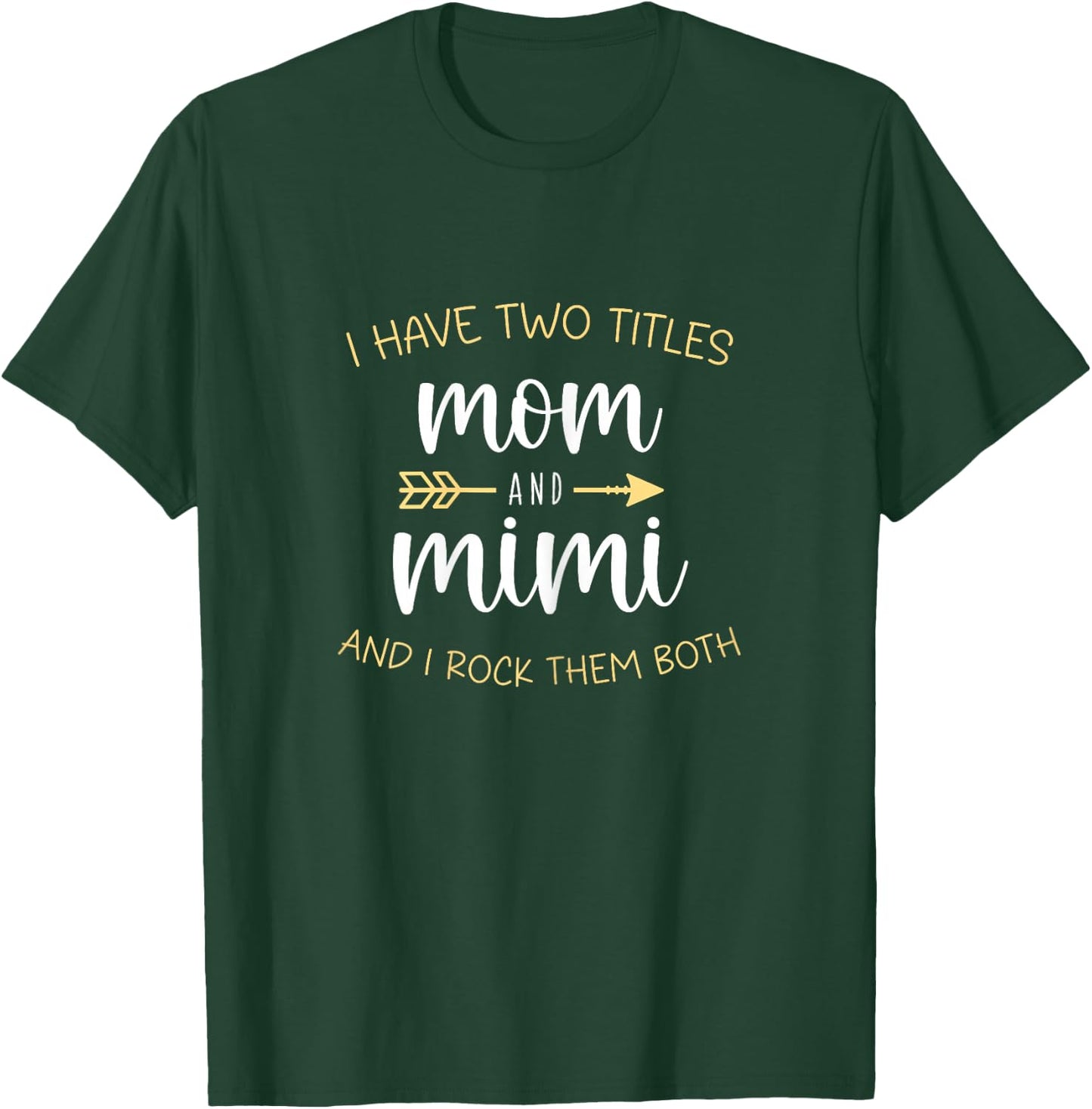 I Have Two 2 Titles Mom And Mimi I Rock Them Both T-Shirt - T-Shirt | Forest