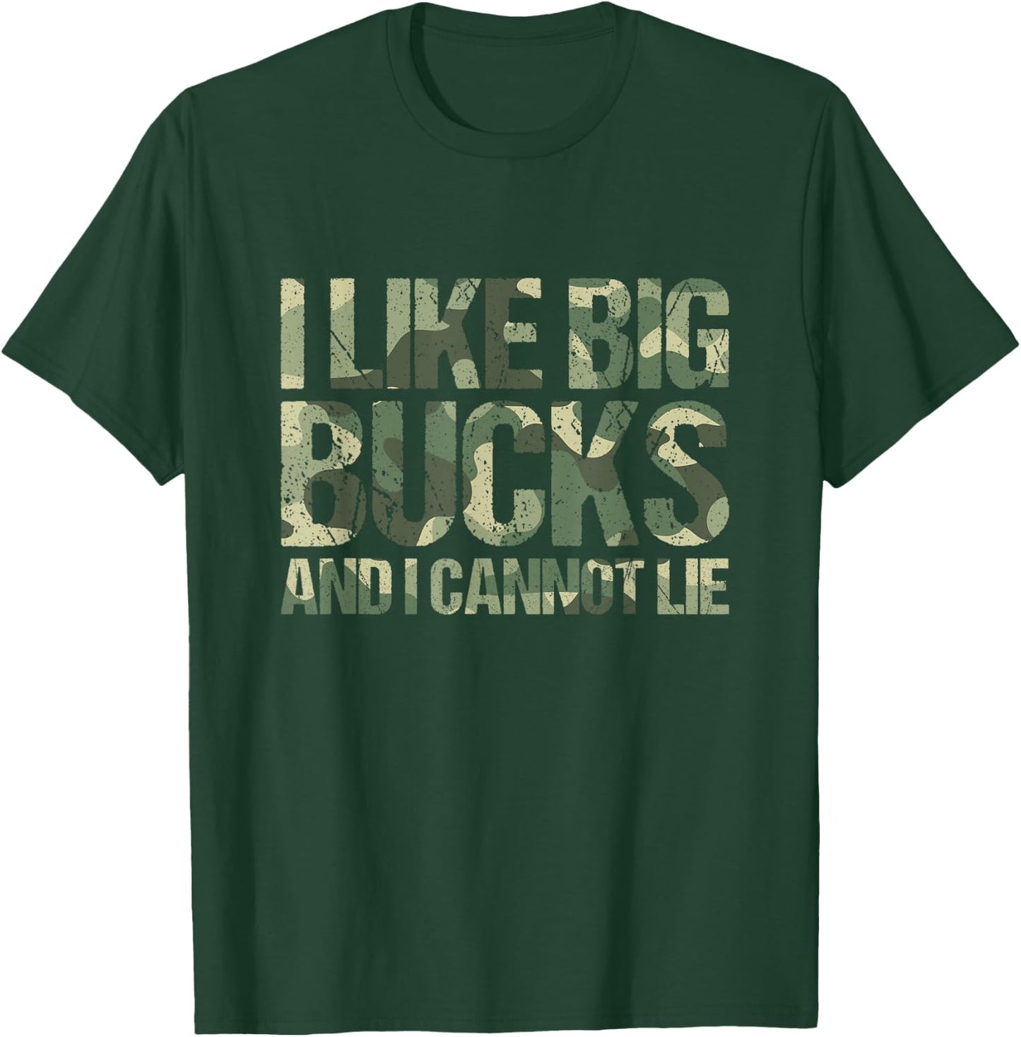 I Like Big Bucks and I Cannot Lie Camouflage Deer Hunting T-Shirt - T-Shirt | Forest