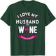 Funny I Love My Husband and Wine (Not Always in that Order) T-Shirt - T-Shirt | Forest