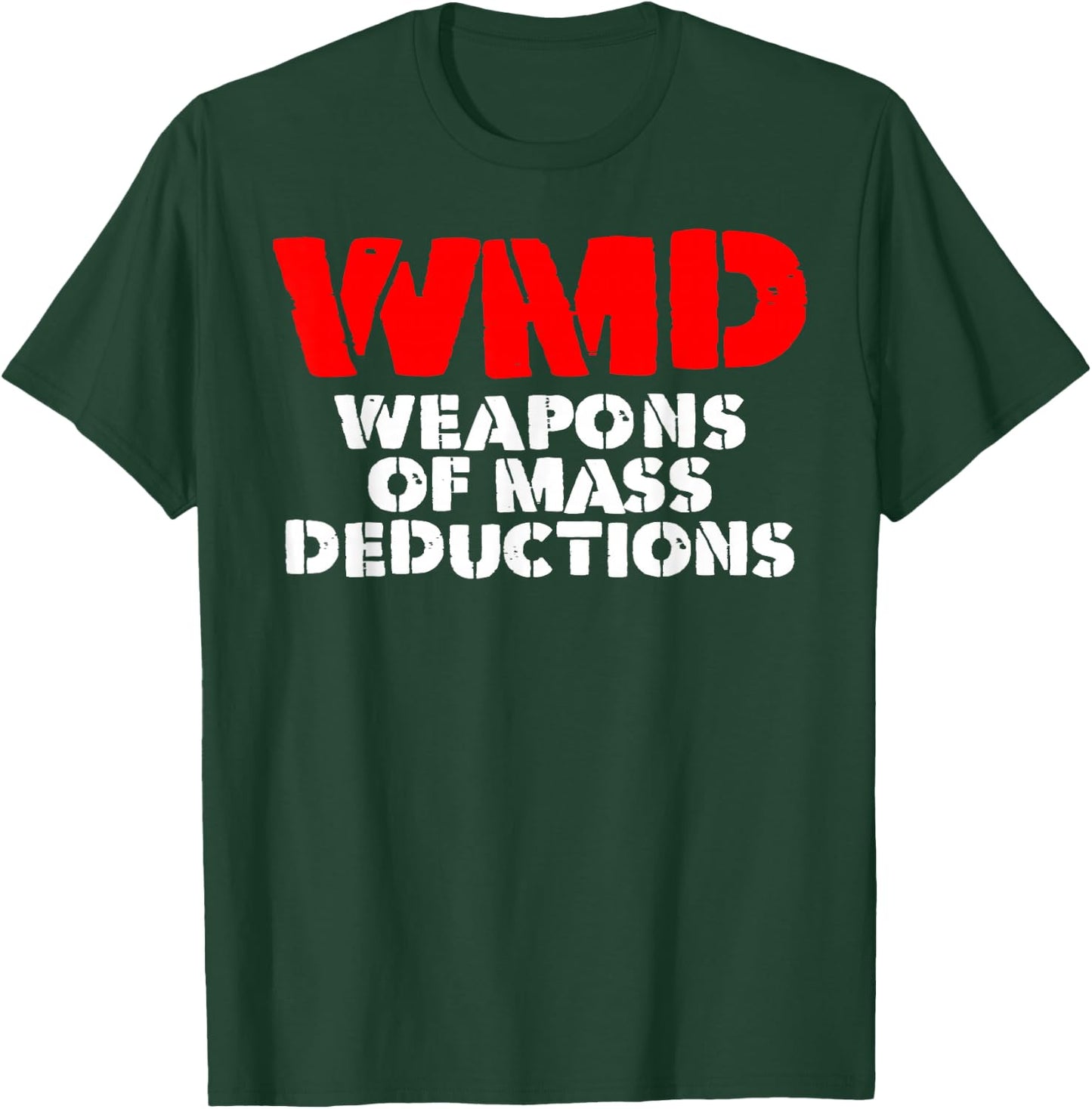 WMD weapons of mass deductions T-Shirt - T-Shirt | Forest