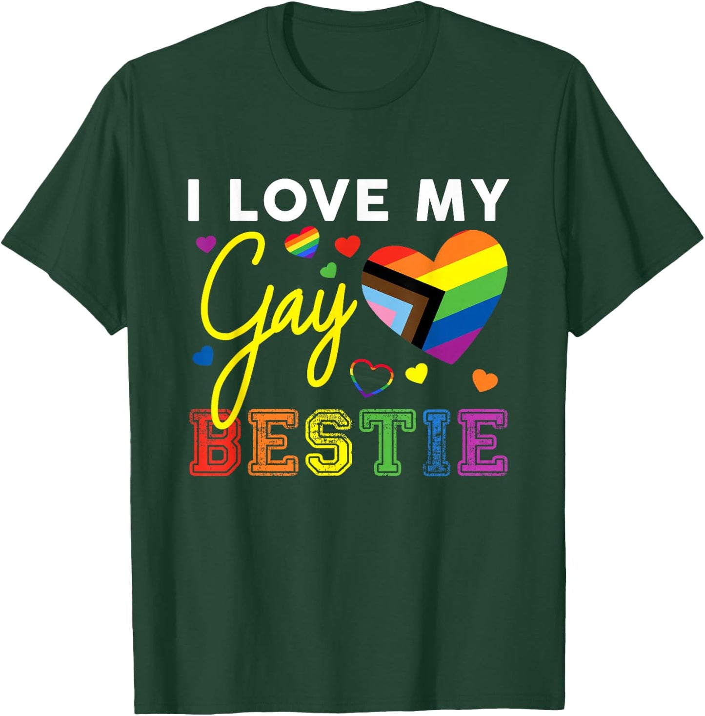 I Love My Gay Bestie LGBT Pride Best Friend T-Shirt - T-Shirt | Forest