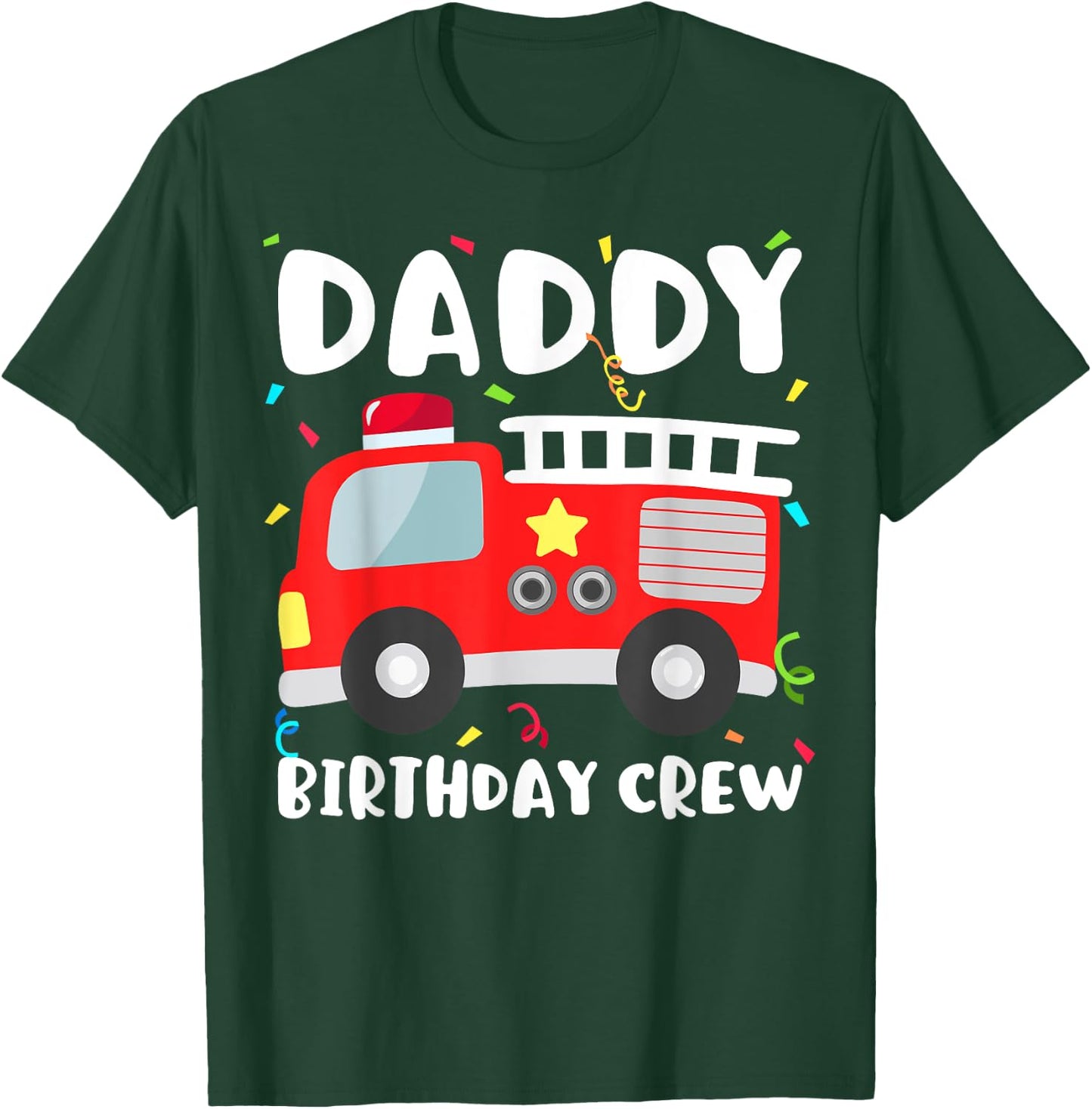 Daddy Birthday Crew Fire Truck Party Firefighter Dad Papa T-Shirt - T-Shirt | Forest