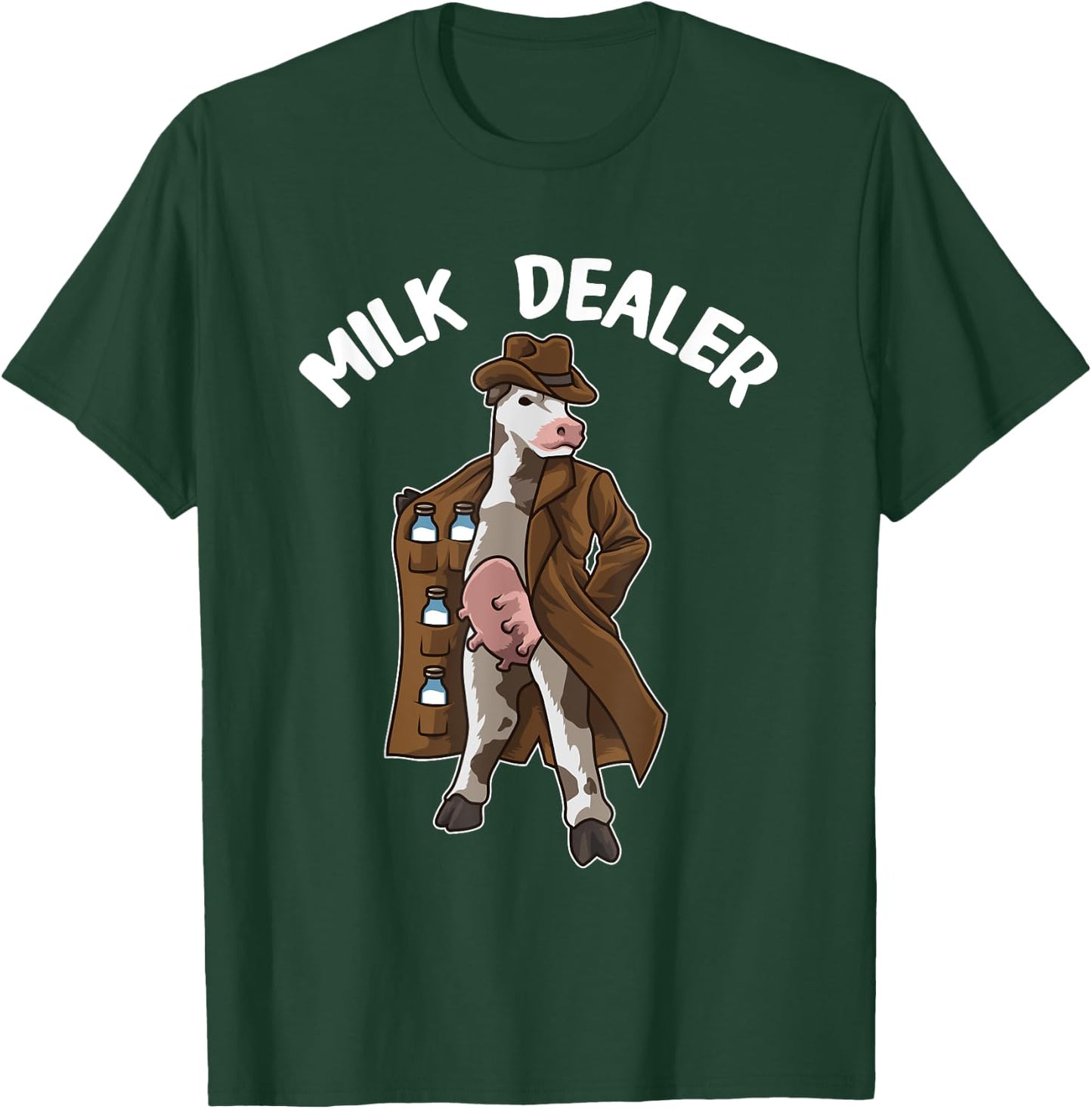 Funny Cow Hilarious Farmer Humor Cow "MILK DEALER" T-Shirt - T-Shirt | Forest