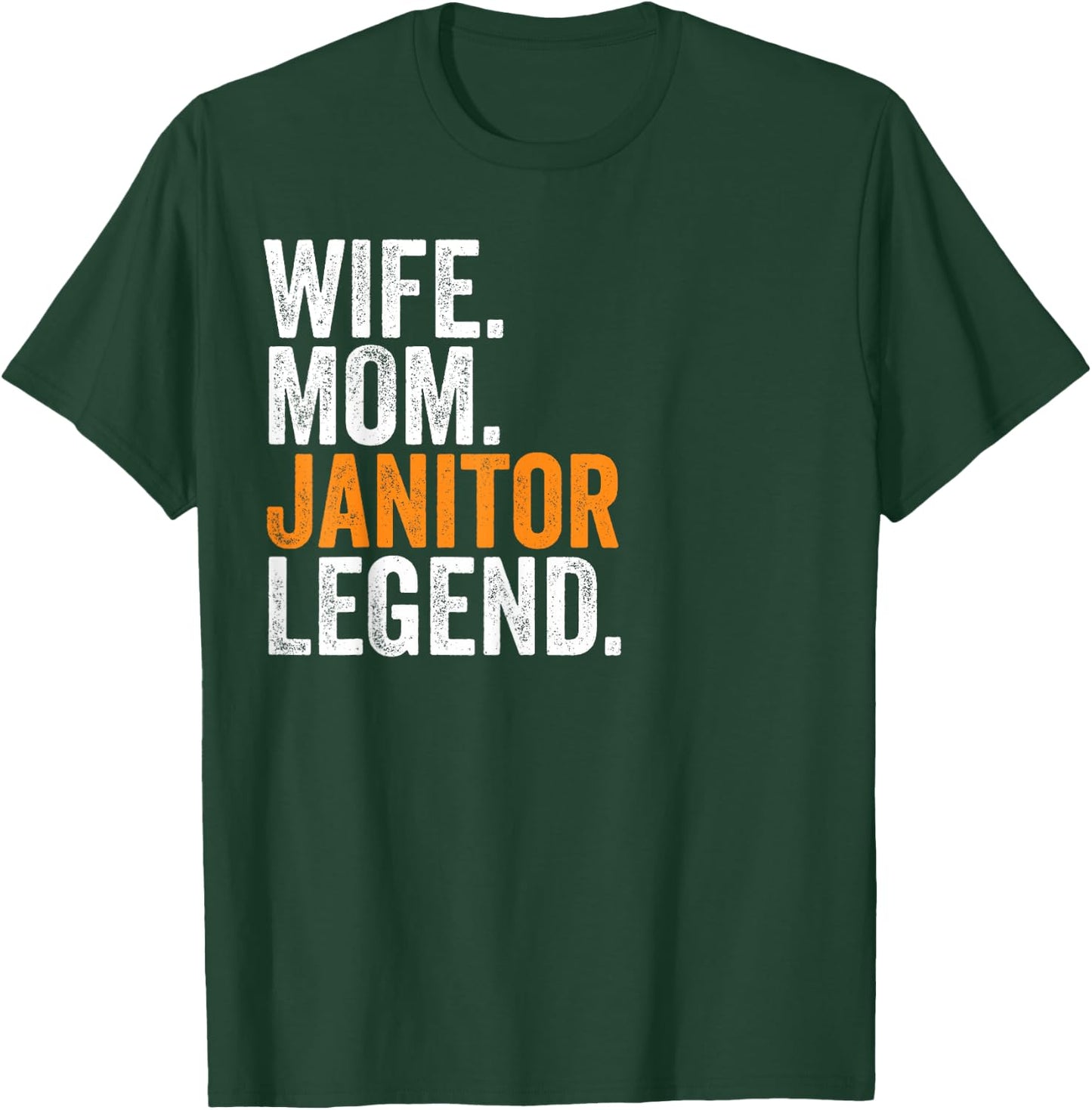 Wife Mom Janitor Legend Funny Occupation Office T-Shirt - T-Shirt | Forest