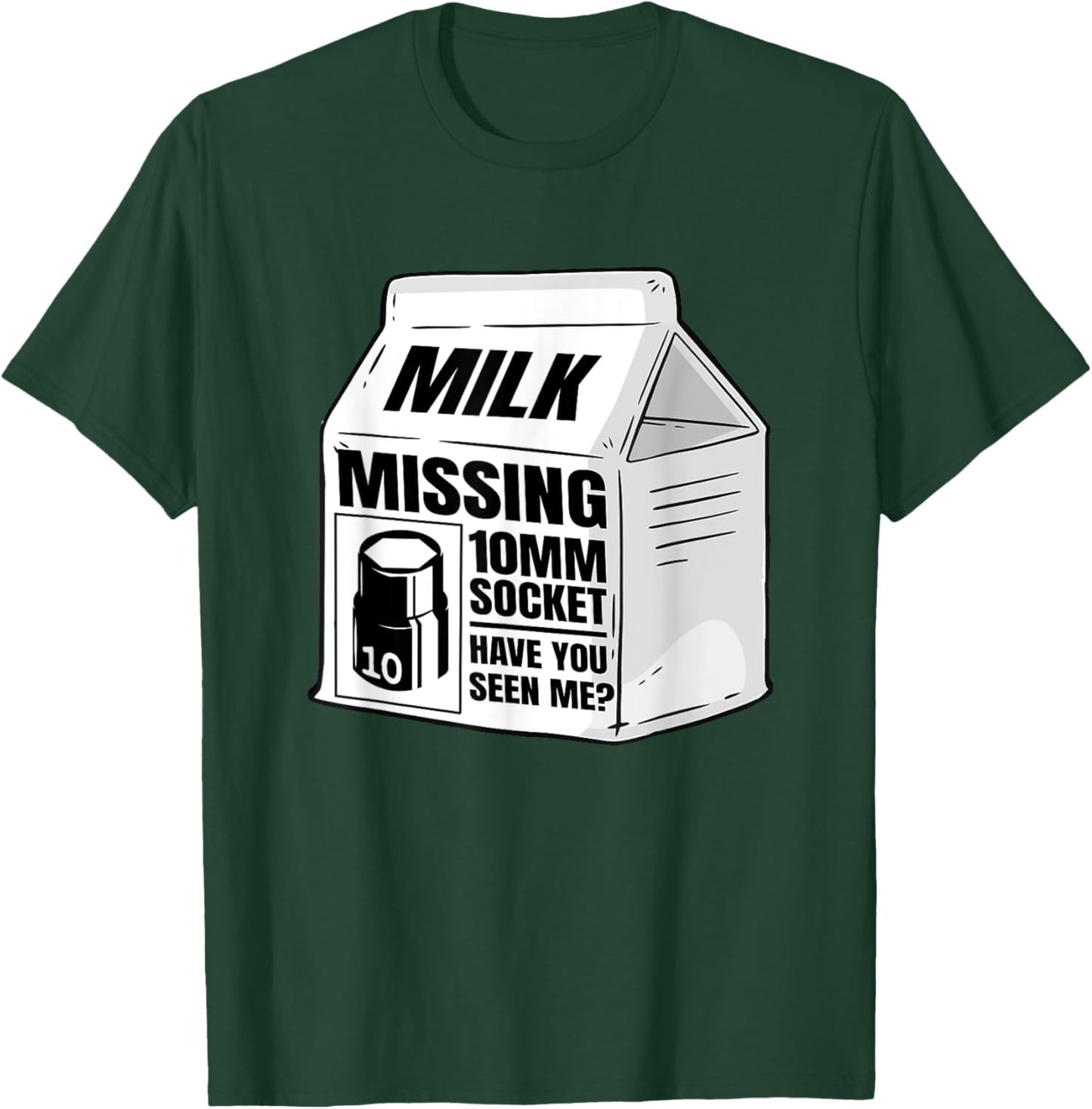 Missing 10mm Socket Milk Carton Funny Car Mechanic T-Shirt - T-Shirt | Forest