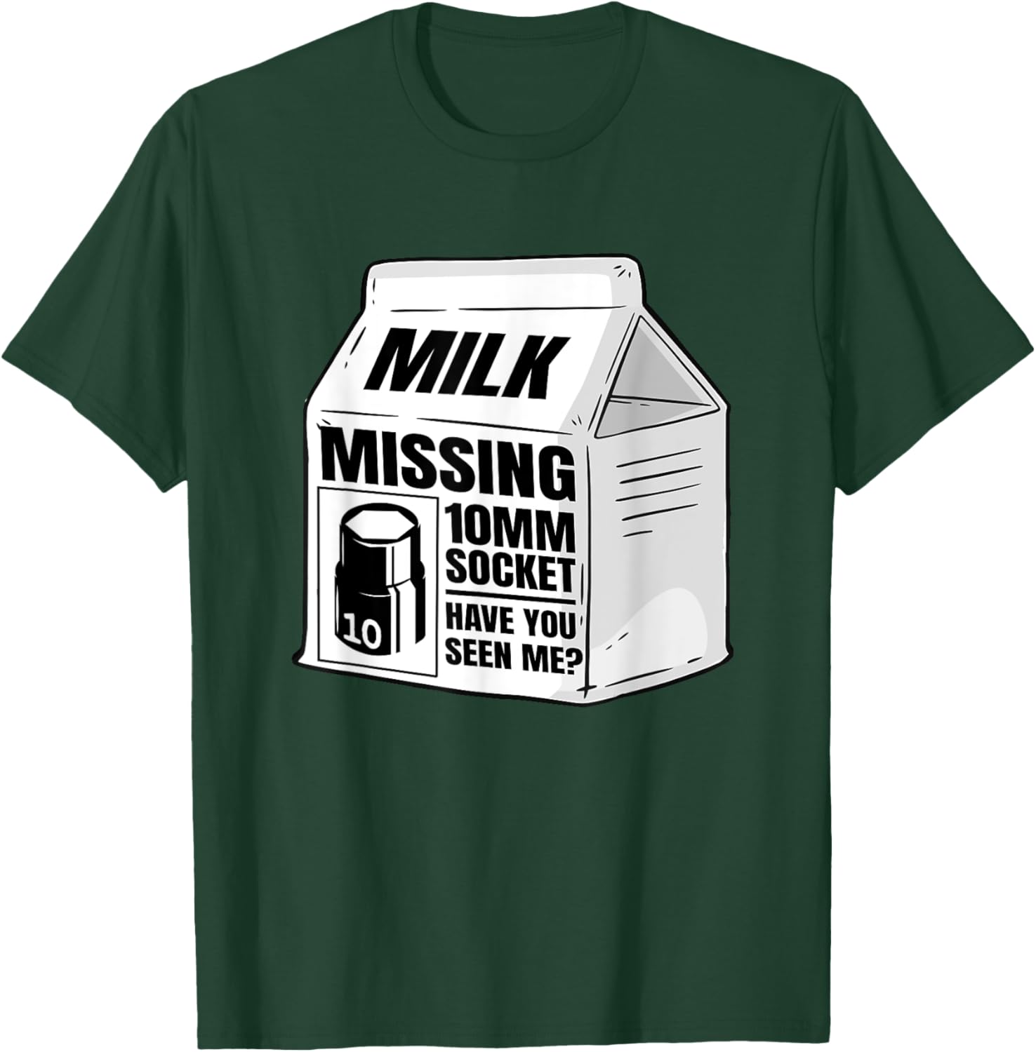 Missing 10mm Socket Milk Carton Funny Car Mechanic T-Shirt - T-Shirt | Forest