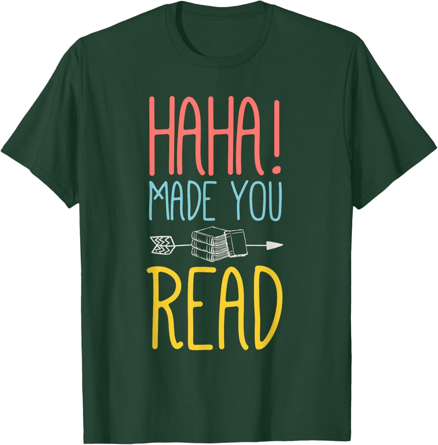 Haha Made You Read Cute School Teacher & Librarian Gifts T-Shirt - T-Shirt | Forest