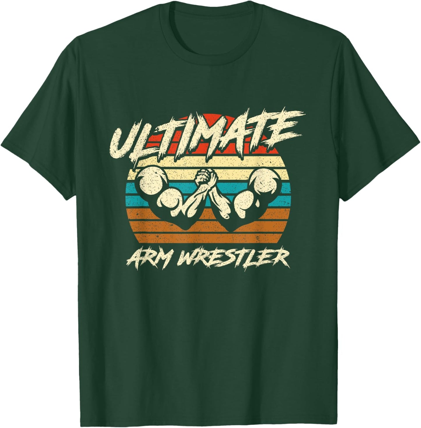 Ultimate Arm Wrestler Strength Training T-Shirt - T-Shirt | Forest