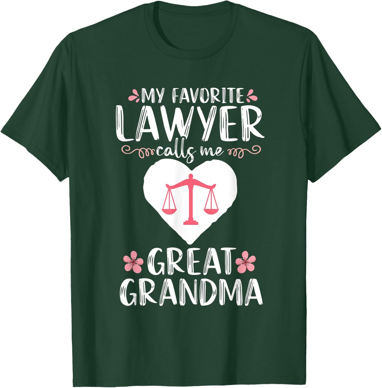 My Favorite Lawyer calls me Great Grandma Attorney Mom T-Shirt - T-Shirt | Forest