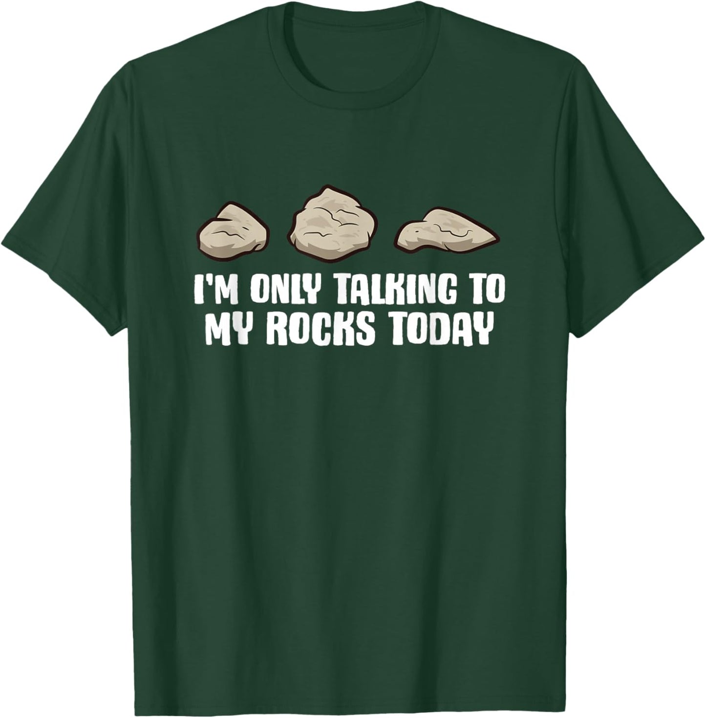 Geology Gift I'm Only Talking to My Rocks Today Geologist T-Shirt - T-Shirt | Forest