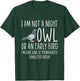 I Am Not A Night Owl Or An Early Bird - Dove T-Shirt - T-Shirt | Forest