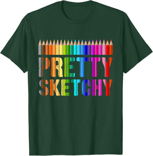 Pretty Sketchy Funny Art Teacher Artists Humor T-Shirt - T-Shirt | Forest