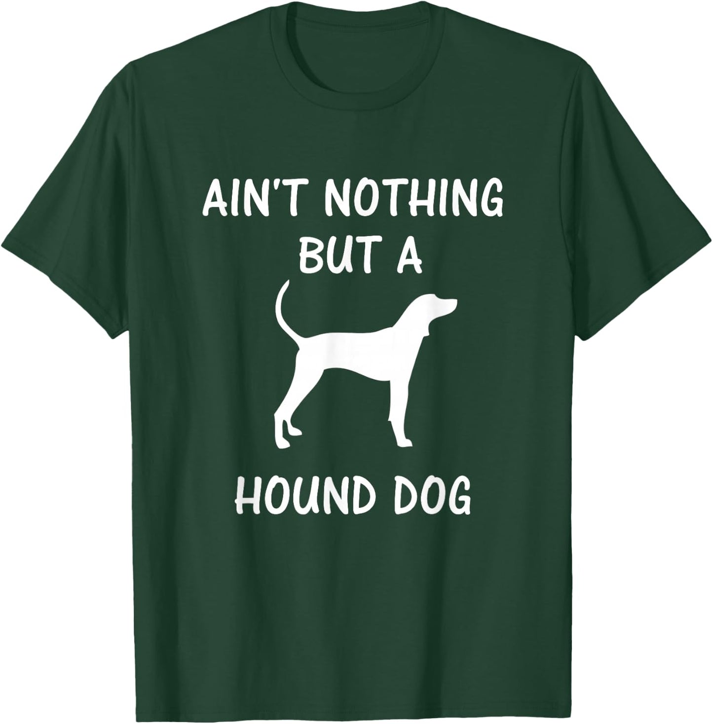 Ain't Nothing But A Hound Dog - Coonhound Dog Lover Men Women Kids T-Shirt - T-Shirt | Forest