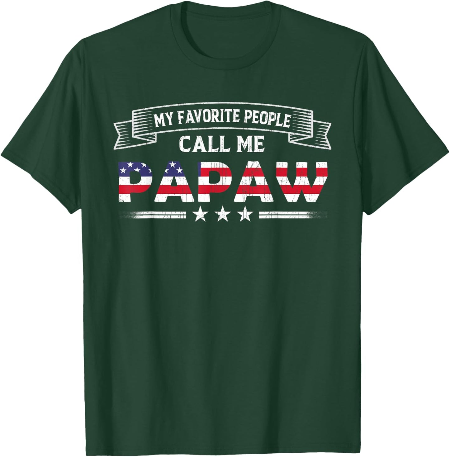 My Favorite People Call Me Papaw USA Flag Father's Day T-Shirt - T-Shirt | Forest