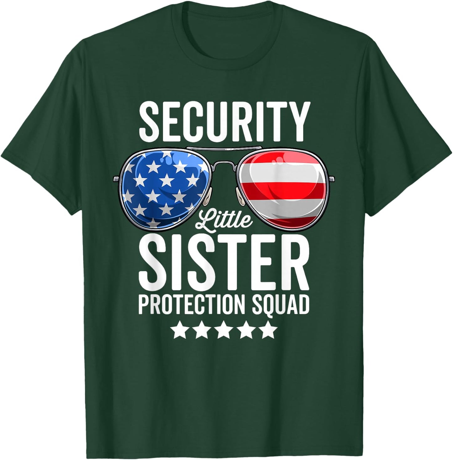 Little Sister Protection Squad Funny Big Brother Security T-Shirt - T-Shirt | Forest
