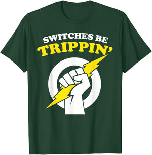 Switches be Trippin Electrician Switches be Trippin T-Shirt - T-Shirt | Forest