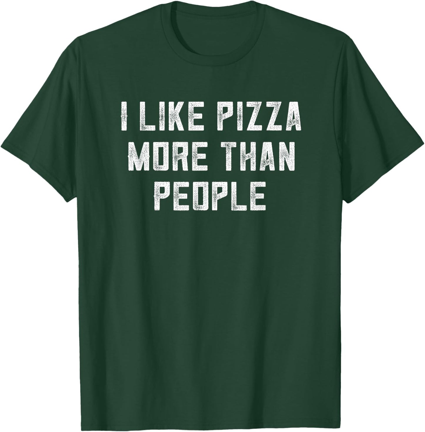 Pizza Shirt Women I Like Pizza More Than People Pizza Men T-Shirt - T-Shirt | Forest