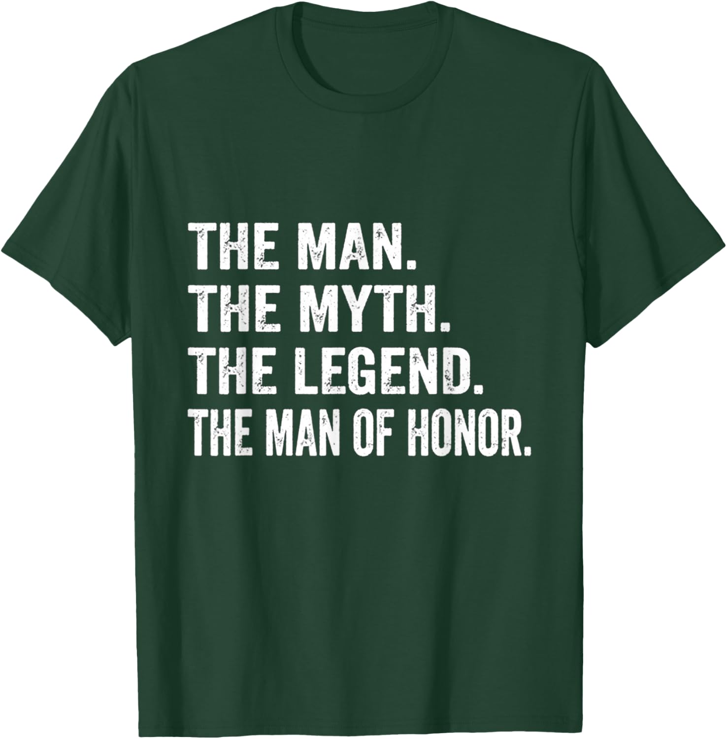 The Man The Myth The Legend The Man of Honor, Wedding T-Shirt - T-Shirt | Forest