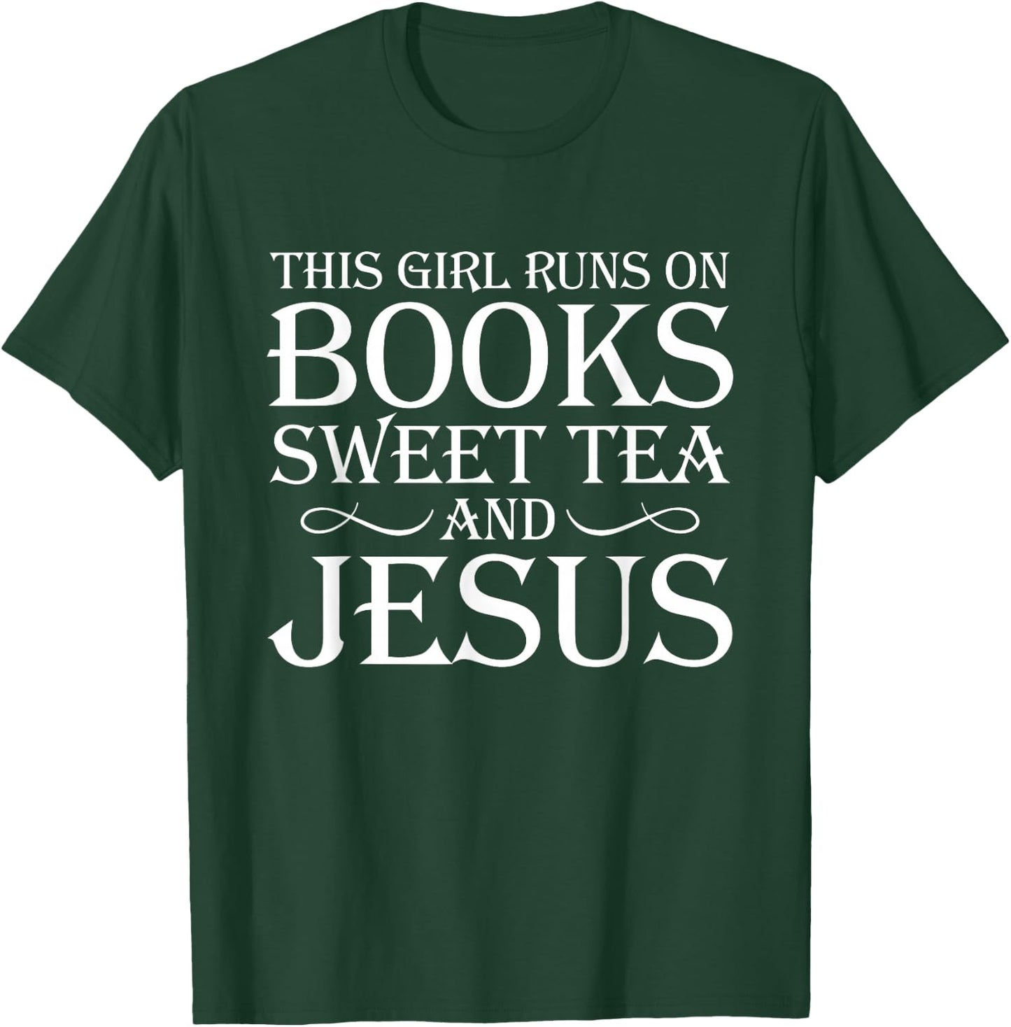 Love Books Sweet Tea Jesus Humorous Reading T Shirt T-Shirt - T-Shirt | Forest