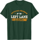 Official Member Of Left Lane Gang | Trucker T-Shirt - T-Shirt | Forest