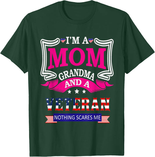 I'm A Mom Grandma And A Veteran Nothing Scares Me Veteran T-Shirt - T-Shirt | Forest