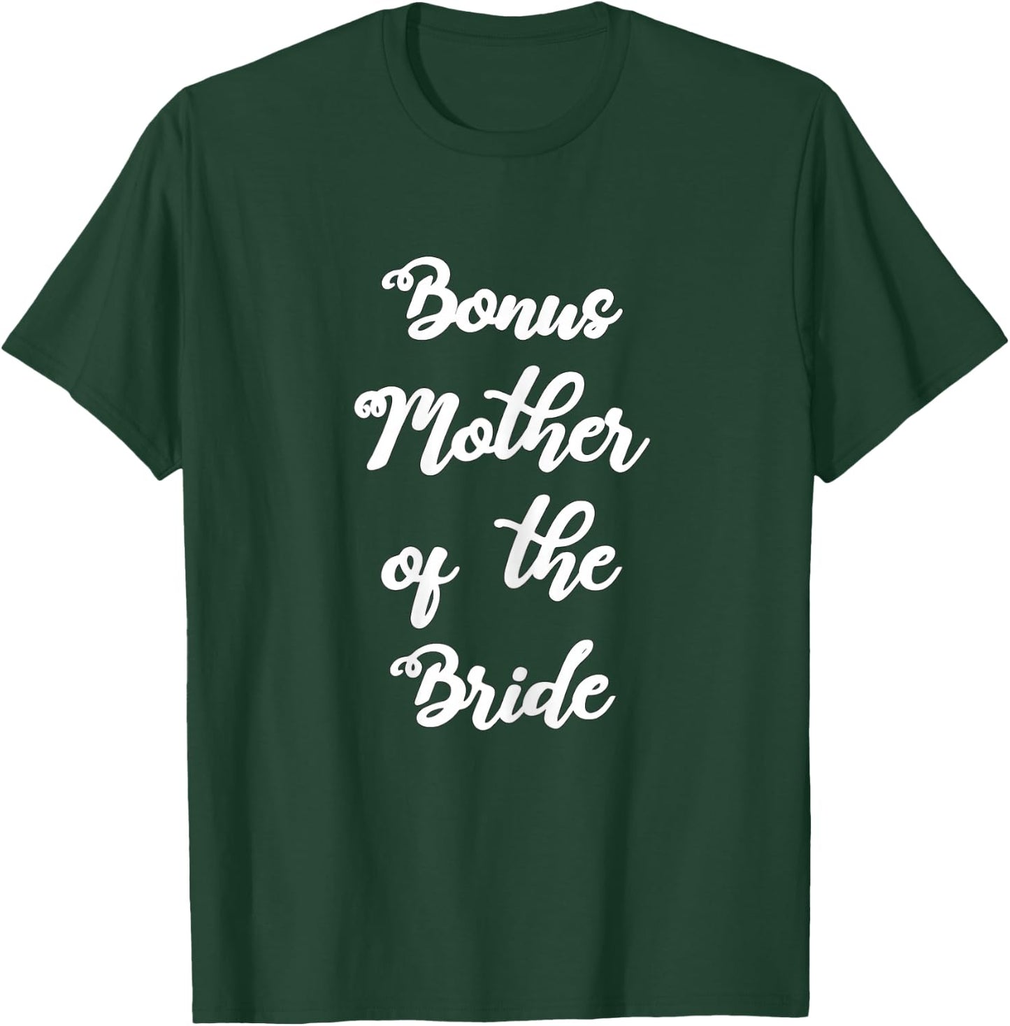 Bonus Mother Of The Bride Cute Hand Written Design Wedding T-Shirt - T-Shirt | Forest